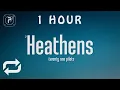 Download Lagu [1 HOUR 🕐 ] twenty one pilots - Heathens (Lyrics)
