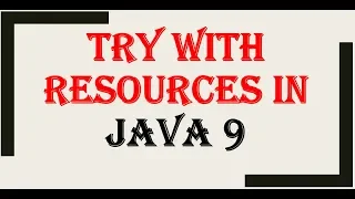 try with resources in java 9 JAVA 9 Features