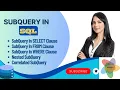 SQL - SUBQUERY Nested SubQuery Correlated SubQuery SUBQUERY In SELECT FROM WHERE Clause