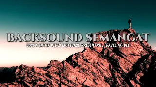 backsound semangat motivasi cocok untuk video motivasi presentasi dan traveling no copyright