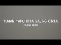 Download Lagu Tuhan Tahu Kita Saling Cinta - Fajar Noor (Lyrics)