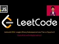 129 leetCode 2311 Longest Binary Subsequence Less Than or Equal to K Javascript