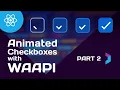 How to build an animated checkbox in React using WAAPI - Part 2