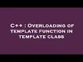 C Overloading of template function in template class