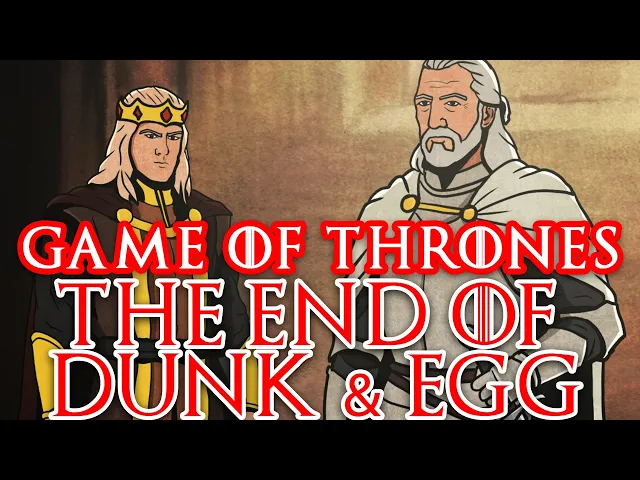 Video: What is Going to Happen to Dunk and Egg After the Knight of Seven Kingdoms?