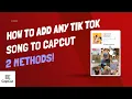 Download Lagu How To Save And Add Any Song From Tik Tok To CapCut - 2 Methods