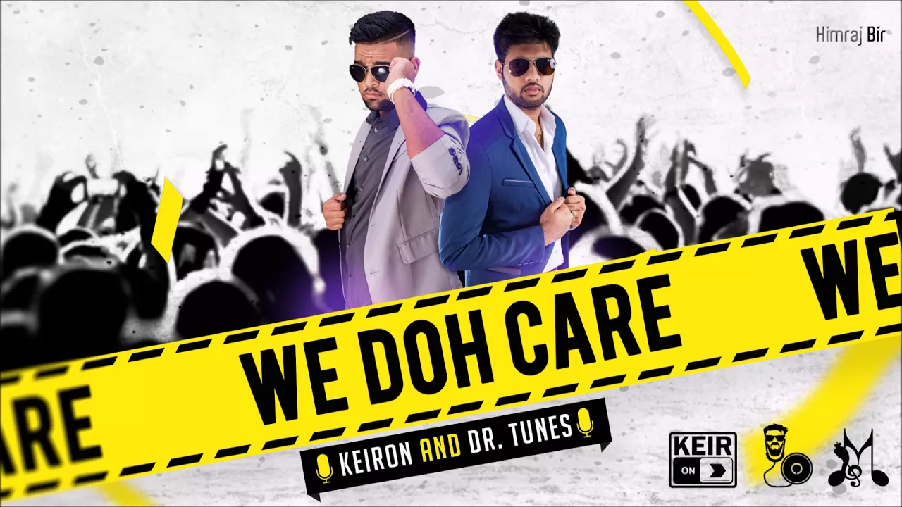 Keiron & Dr. Tunes - We Doh Care "2018 Soca" (Trinidad)