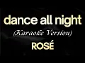 Download Lagu ROSÉ - dance all night (Karaoke) | dance all night - ROSÉ (Karaoke)