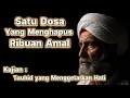 Lagu Satu Dosa yang Menghapus Ribuan Amal | Kajian Tauhid yang Menggetarkan Hati