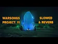 Lagu Warsongs: PROJECT: Yi  | Slowed and Reverb | League of Legends