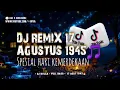 Download Lagu DJ 17 AGUSTUS 1945_SPESIAL HARI KEMERDEKAAN (REMIX) || FULL BASS VIRAL 2025