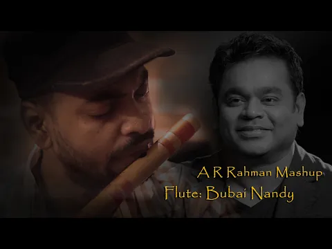 Download MP3 A R Rahman Mashup Flute By Bubai Nandy