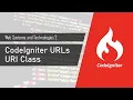 CodeIgniter URLs - URI Class Web Systems and Technologies 2 CodeIgniter 3