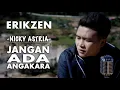 Download Lagu Jangan Ada Angkara, Nicky Astria, Cover by ErikZen .. keren! Lagu Nostalgia, lagu lawas