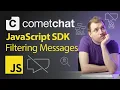 Filtering Messages in CometChat using JS SDK
