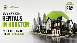 New Construction Rentals in Houston: Institutional Strategy for Everyday Investors