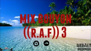 MIX BOUYON ((R.A.F)) 3 DJ SONSONN 2017