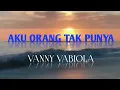 Download Lagu Aku Orang Tak Punya - Vanny Vabiola (Lirik)