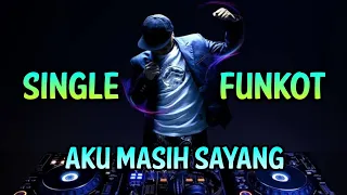 Download AKU MASIH SAYANG - SINGLE FUNKOT MP3