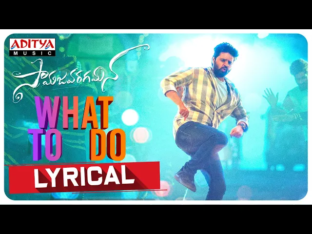 What To Do - Samajavaragamana (Telugu song)