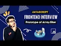 Q9 Polyfill of Array filter Swiggy Frontend Interview Question Javscript Questions