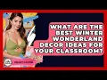 What Are The Best Winter Wonderland Decor Ideas For Your Classroom - Your Crafty Classroom