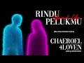 Chaeroel - Rindu Pelukmu Ft. 4Loven (Speed Up)