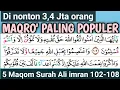Download Lagu Maqro’ Paling populer Lanjutan Surah Ali imran 102 - 108 dengan Lima Maqom