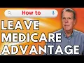 Leaving Medicare Advantage What You Need to Know
