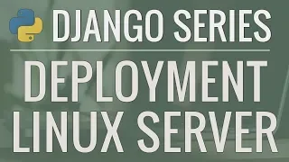 Python Django Tutorial Deploying Your Application Option - Deploy to a Linux Server