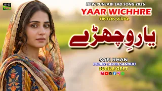 yaar wichhre new female version punjabi dukhi gana new punjabi sad song 2026 sofi khan