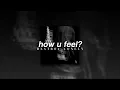 Destroy Lonely, how u feel? | sped up |