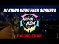 Download Lagu Kuwa Kuwi Enak Susu Nya |Official Nofin Asia Remix