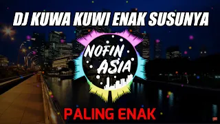 Download Kuwa Kuwi Enak Susu Nya |Official Nofin Asia Remix MP3