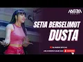 Download Lagu FUNKOT - SETIA BERSELIMUT DUSTA [THOMAS ARYA] || BY DJ ANEZKA OFFICIAL
