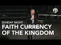 Lagu Faith Currency of the Kingdom | Dr. Randy Clark | Sunday Night Service | January 25th