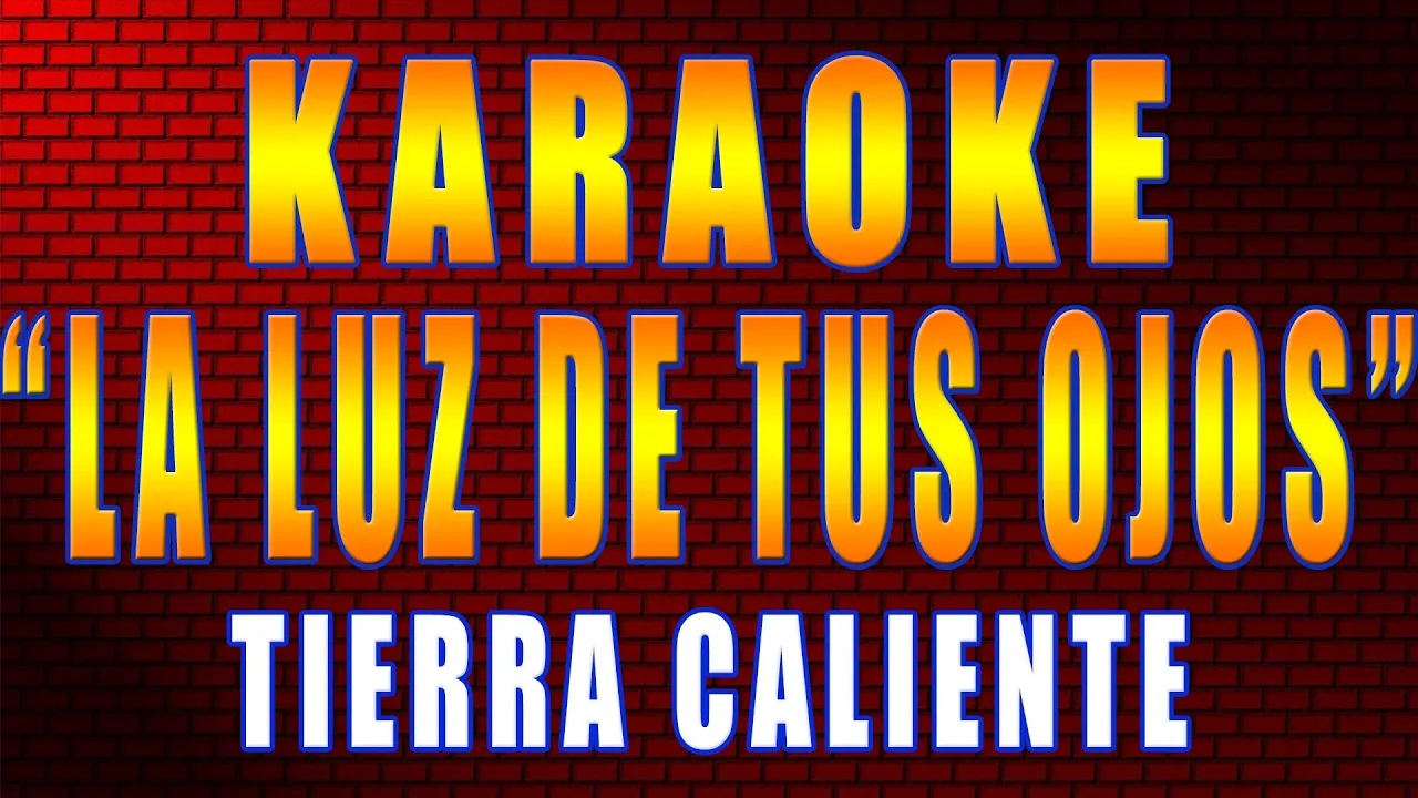 Karaoke LA LUZ DE TUS OJOS Karaoke LA LUZ DE TUS OJOS