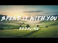 Kodaline - Spend It With You (Lyrics)