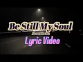 Download Lagu Be still My Soul \u0026 Ft. NAOMI RAINE ( Official Lyrics Video )
