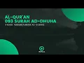 Download Lagu Surah 093 Ad-Dhuha - Syaikh Abdurrahman As-Sudais - Holy Qur'an