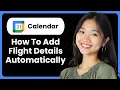 How To Add Flight Details In Google Calendar Automatically