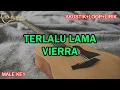 Download Lagu TERLALU LAMA - VIERRA | KARAOKE AKUSTIK+LOOP+LIRIK | MALE KEY