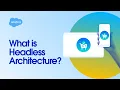 Headless Architecture Explained Salesforce