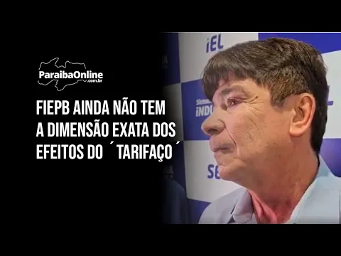Fiepb ainda não tem a dimensão exata dos efeitos do ´tarifaço´