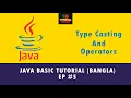 Type Casting And Operators of Java Programming - Java Basic Tutorial Bangla