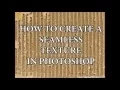 HOW TO MAKE A SEAMLESS TEXTURE IN PHOTOSHOP Part 1 - FULL 1080