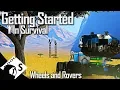 Wheels and Rovers - Getting Started in Space Engineers Survival Tutorial Series