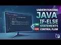 Mastering Java If-Else Statements Control Flow Explained EP-9
