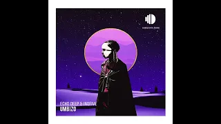 echo deep u0026 inqfive umbizo