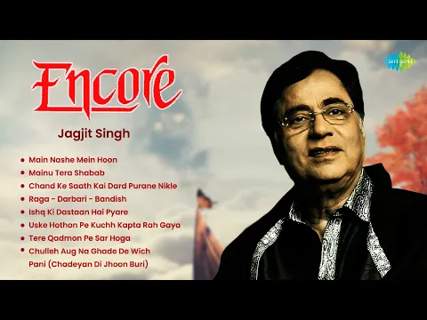 Download MP3 Jagjit Singh Ghazals | Encore | Main Nashe Mein Hoon | Sad Ghazals| Non-stop Ghazals